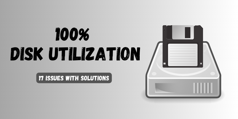 How to Fix 100% Disk Utilization?